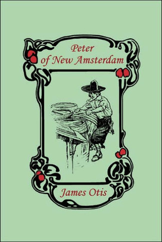 Peter of New Amsterdam (Yesterday's Classics)
