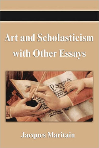 Art and Scholasticism with Other Essays