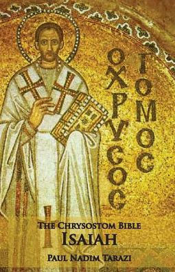 The Chrysostom Bible - Isaiah: A Commentary