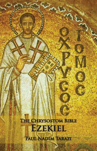 The Chrysostom Bible - Ezekiel: A Commentary - Large Print