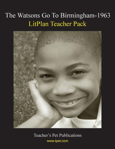 Litplan Teacher Pack: The Watsons Go to Birmingham--1963