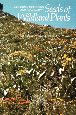 Collecting, Processing and Germinating Seeds of Wildland Plants