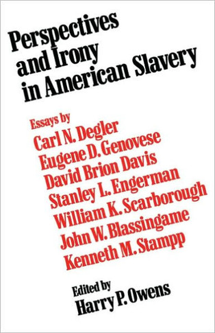 Perspectives and Irony in American Slavery
