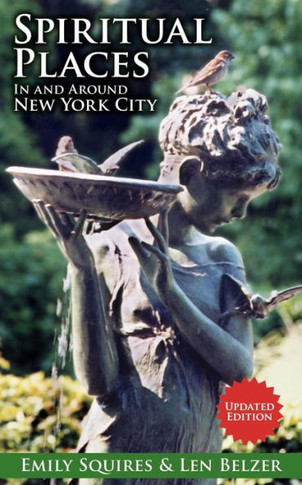 Spiritual Places in and Around New York City: Updated Edition