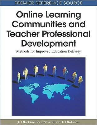 Online Learning Communities and Teacher Professional Development: Methods for Improved Education Delivery