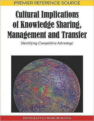 Cultural Implications of Knowledge Sharing, Management and Transfer: Identifying Competitive Advantage