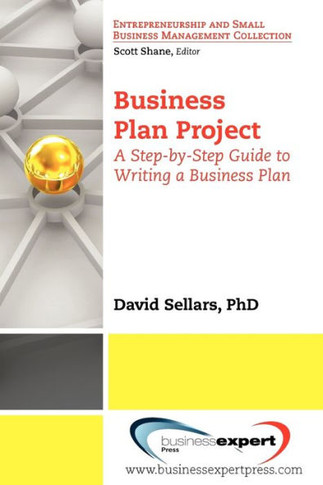 Business Plan Project: A Step-by-Step Guide to Writing a Business Plan