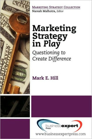 Marketing Strategy in Play: Questioning to Create Difference