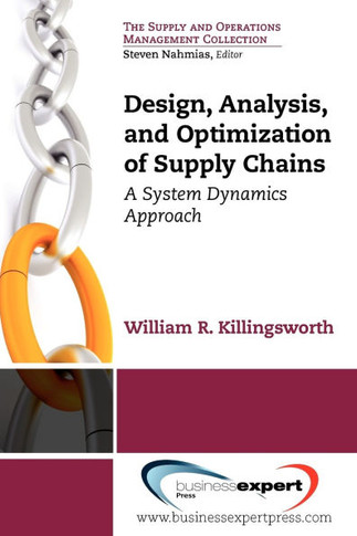 Design, Analysis and Optimization of Supply Chains: A System Dynamics Approach