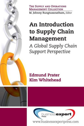 An Introduction to Supply Chain Management: A Global Supply Chain Support Perspective