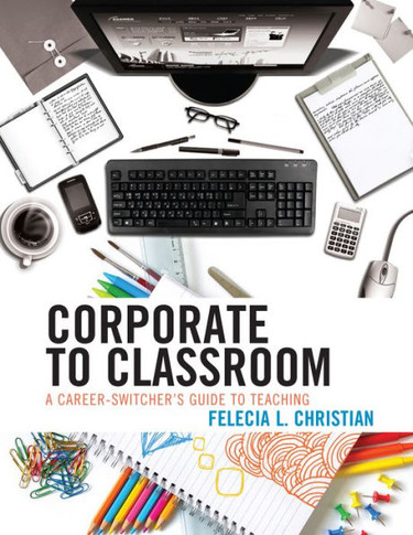 Corporate to Classroom: A Career-Switcher's Guide to Teaching