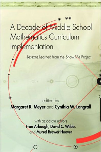 A Decade of Middle School Mathematics Curriculum Implementation: Lessons Learned from the Show-Me Project (PB)