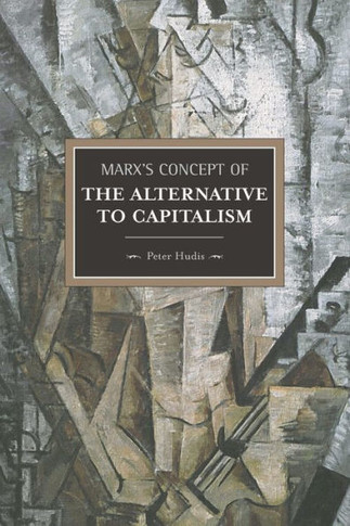 Marx's Concept of the Alternative to Capitalism
