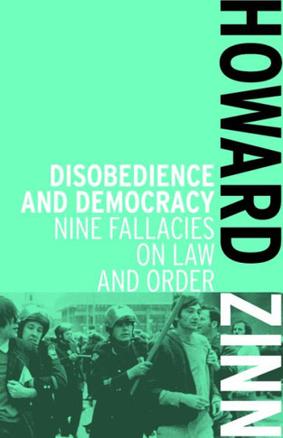 Disobedience and Democracy: Nine Fallacies on Law and Order