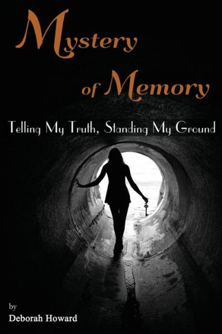 Mystery Of Memory: Telling My Truth, Standing My Ground