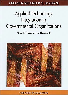 Applied Technology Integration in Governmental Organizations: New E-Government Research
