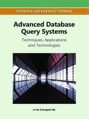 Advanced Database Query Systems: Techniques, Applications and Technologies