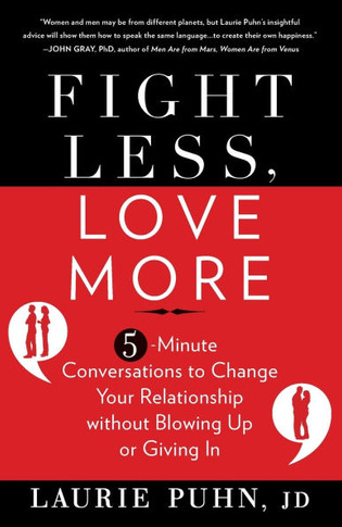 Fight Less, Love More: 5-Minute Conversations to Change Your Relationship without Blowing Up or Giving In