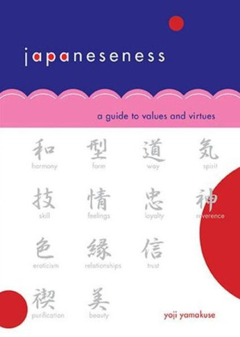 Japaneseness: A Guide to Values and Virtues