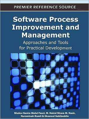 Software Process Improvement and Management: Approaches and Tools for Practical Development