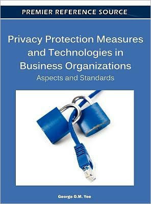 Privacy Protection Measures and Technologies in Business Organizations: Aspects and Standards