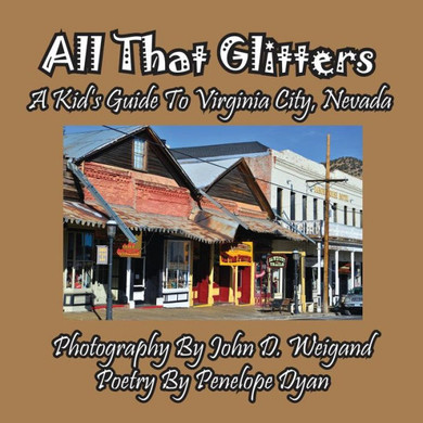 All That Glitters---A Kid's Guide To Virginia City, Nevada - Large Print