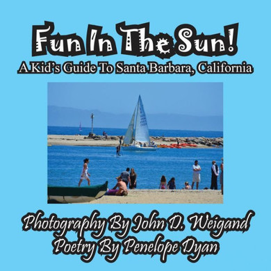 Fun In The Sun! A Kids' Guide To Santa Barbara, California - Large Print