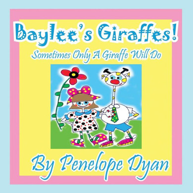 Baylee's Giraffes! Sometimes Only a Giraffe Will Do - Large Print