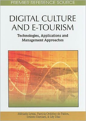 Digital Culture and E-Tourism: Technologies, Applications and Management Approaches