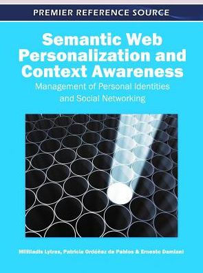 Semantic Web Personalization and Context Awareness: Management of Personal Identities and Social Networking