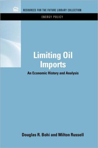 Limiting Oil Imports: An Economic History and Analysis