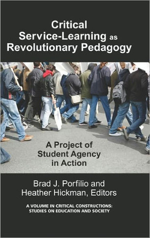 Critical-Service Learning as a Revolutionary Pedagogy: An International Project of Student Agency in Action (Hc)