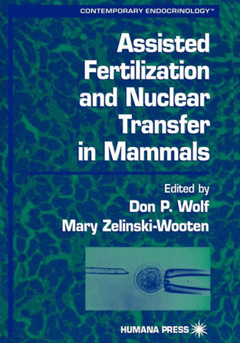 Assisted Fertilization and Nuclear Transfer in Mammals