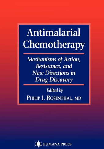 Antimalarial Chemotherapy: Mechanisms of Action, Resistance, and New Directions in Drug Discovery