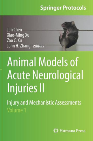 Animal Models of Acute Neurological Injuries II: Injury and Mechanistic Assessments, Volume 1