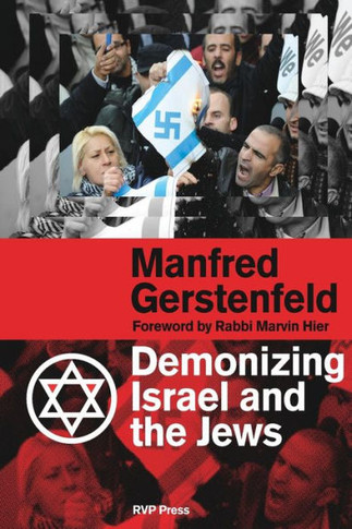 Demonizing Israel and the Jews (2nd Edition)