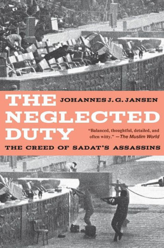 The Neglected Duty: The Creed of Sadat's Assassins