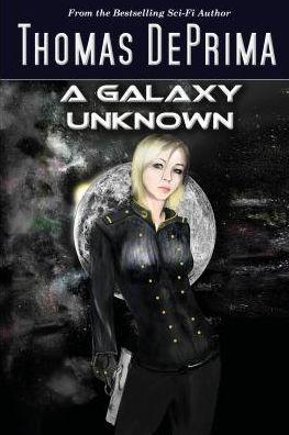 A Galaxy Unknown: AGU Series - Book 1