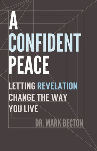 A Confident Peace: Letting Revelation Change the Way You Live