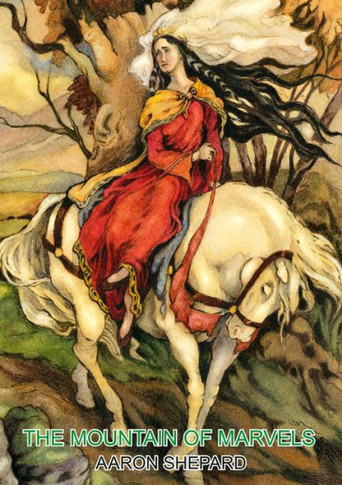The Mountain of Marvels: A Celtic Tale of Magic, Retold from The Mabinogion