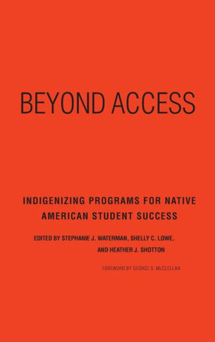 Beyond Access: Indigenizing Programs for Native American Student Success