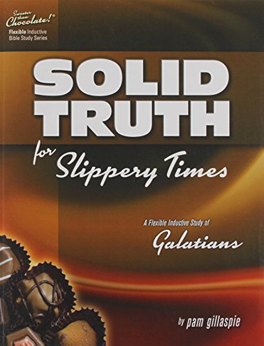 Sweeter Than Chocolate - Galatians: Solid Truth for Slippery Times
