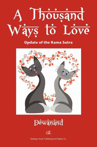 A Thousand Ways to Love: Update of the Kama Sutra