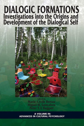 Dialogic Formations: Investigations Into the Origins and Development of the Dialogical Self