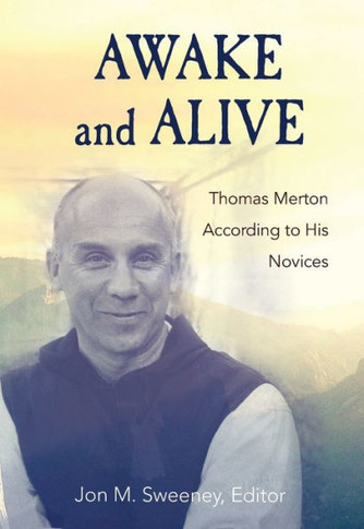 Awake and Alive: Thomas Merton According to His Novices - Large Print