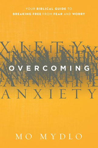 Overcoming Anxiety: Your Biblical Guide to Breaking Free from Fear and Worry