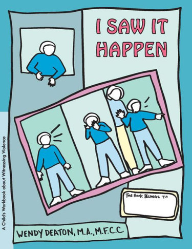 Grow: I Saw It Happen: A Child's Workbook about Witnessing Violence