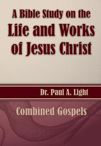 A Bible Study on the Life and Works of Jesus Christ