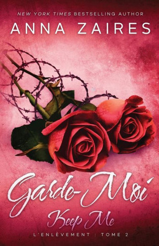 Keep Me - Garde-Moi: L'Enl?vement t. 2