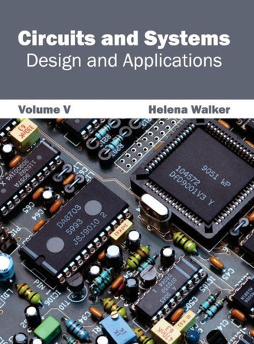Circuits and Systems: Design and Applications (Volume V)